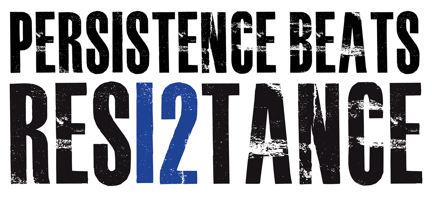 PERSISTENCE BEATS RESISTANCE